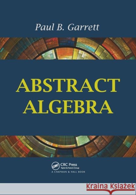 Abstract Algebra Paul B. Garrett 9780367388584 CRC Press