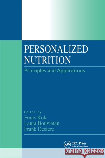 Personalized Nutrition: Principles and Applications Frans Kok Laura Bouwman Frank Desiere 9780367388713