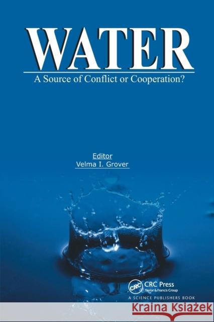 Water: A Source of Conflict or Cooperation? Velma I. Grover 9780367388904 CRC Press