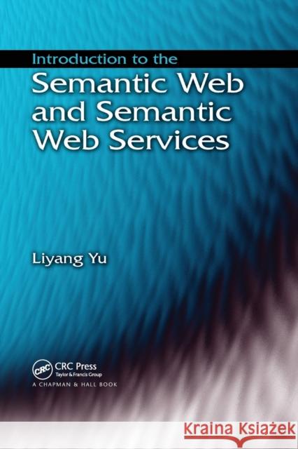 Introduction to the Semantic Web and Semantic Web Services Liyang Yu 9780367388973 CRC Press