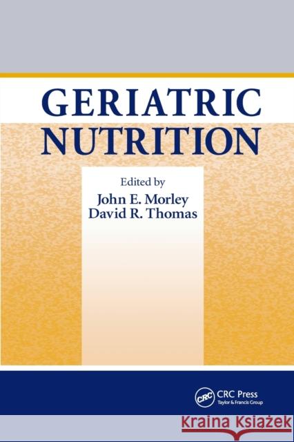 Geriatric Nutrition John E. Morley David R. Thomas 9780367389079 CRC Press