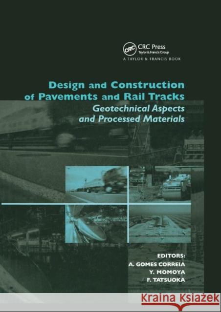 Design and Construction of Pavements and Rail Tracks: Geotechnical Aspects and Processed Materials Gomes Correia, Antonio 9780367389086