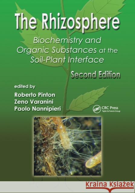 The Rhizosphere: Biochemistry and Organic Substances at the Soil-Plant Interface Roberto Pinton Zeno Varanini Paolo Nannipieri 9780367389123