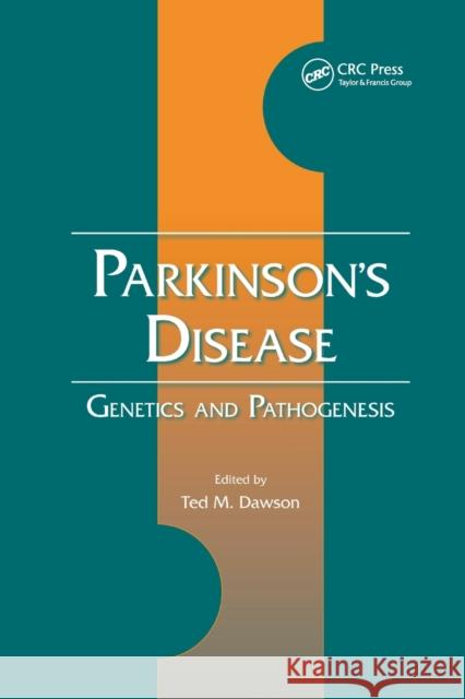 Parkinson's Disease: Genetics and Pathogenesis Ted M. Dawson 9780367389154 CRC Press