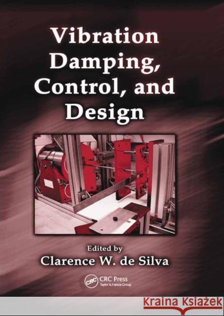 Vibration Damping, Control, and Design Clarence W. d 9780367389260 CRC Press