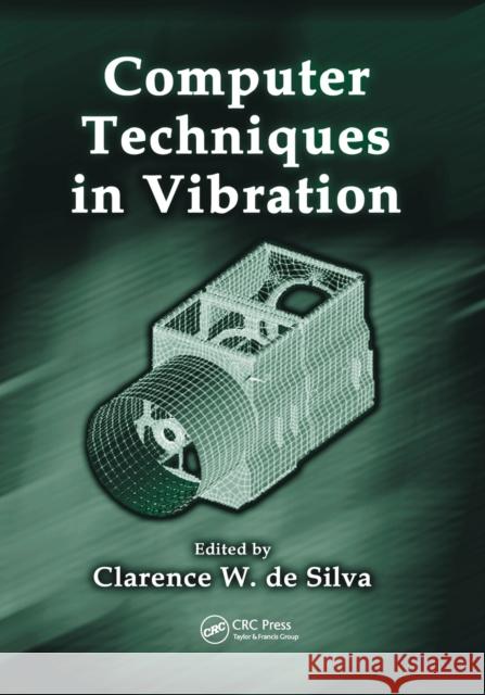 Computer Techniques in Vibration Clarence W. d 9780367389345 CRC Press