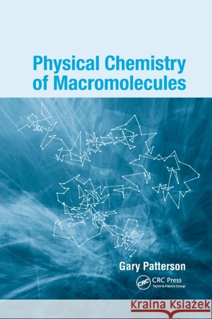 Physical Chemistry of Macromolecules Gary Patterson 9780367389383