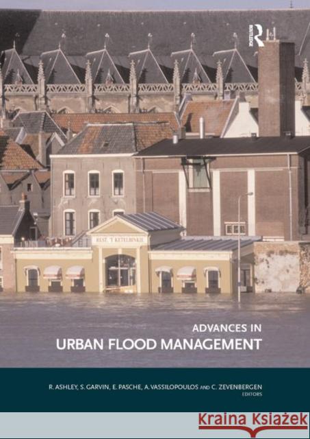 Advances in Urban Flood Management Richard Ashley Stephen Garvin Erik Pasche 9780367389512 CRC Press