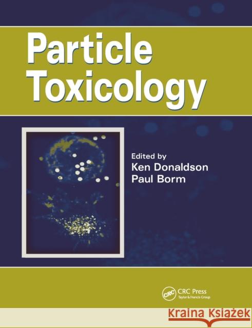 Particle Toxicology Ken Donaldson Paul Borm 9780367389611 CRC Press