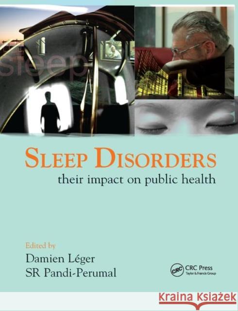 Sleep Disorders: Their Impact on Public Health S. R. Pandi-Perumal Damien Leger 9780367389727