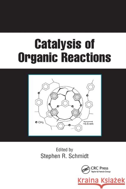 Catalysis of Organic Reactions: Twenty-first Conference Schmidt, Stephen R. 9780367389772 CRC Press