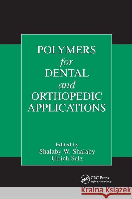 Polymers for Dental and Orthopedic Applications Shalaby W. Shalaby Ulrich Salz 9780367389857