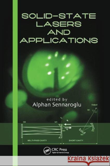 Solid-State Lasers and Applications Alphan Sennaroglu 9780367389871 CRC Press