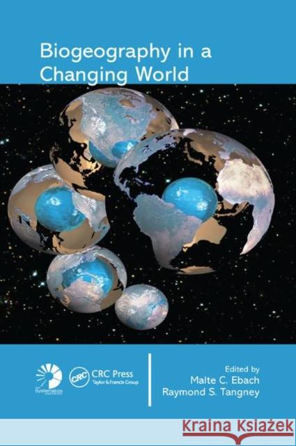 Biogeography in a Changing World Malte C. Ebach Raymond S. Tangney 9780367389987