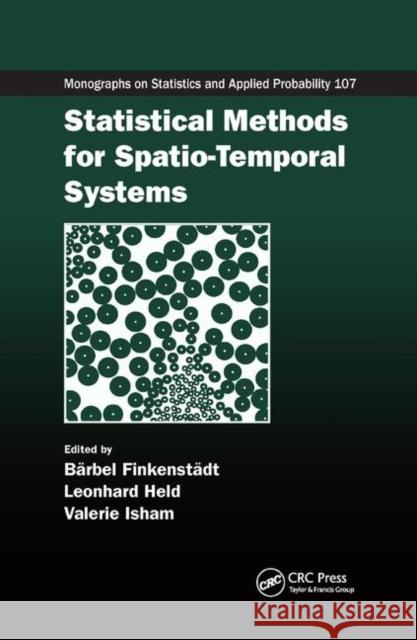 Statistical Methods for Spatio-Temporal Systems Barbel Finkenstadt Leonhard Held Valerie Isham 9780367390112