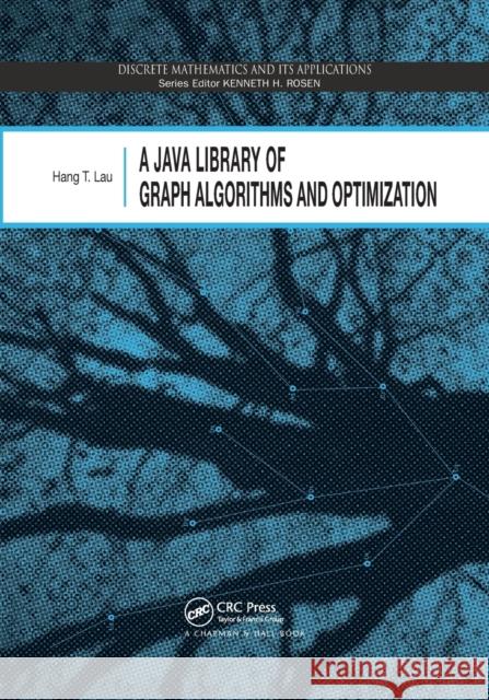 A Java Library of Graph Algorithms and Optimization Hang T. Lau 9780367390136 CRC Press