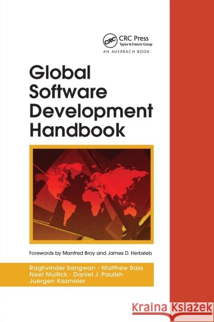 Global Software Development Handbook Raghvinder Sangwan Matthew Bass Neel Mullick 9780367390259