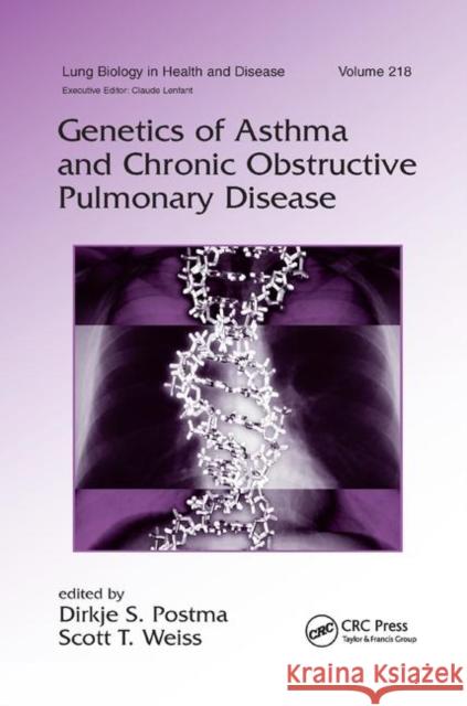 Genetics of Asthma and Chronic Obstructive Pulmonary Disease Dirkje S. Postma Scott T. Weiss 9780367390402 CRC Press