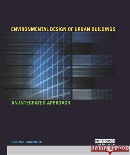Environmental Design of Urban Buildings: An Integrated Approach Mat Santamouris 9780367390518 Routledge