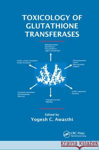 Toxicology of Glutathione Transferases Yogesh C. Awasthi 9780367390532 CRC Press
