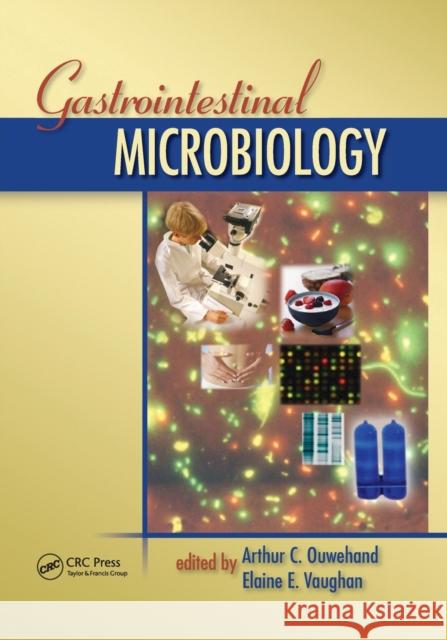 Gastrointestinal Microbiology Arthur C. Ouwehand Elaine E. Vaughan 9780367390747 CRC Press