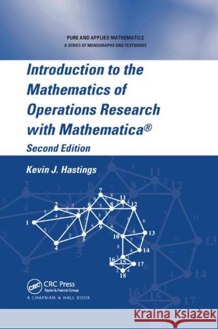 Introduction to the Mathematics of Operations Research with Mathematica(r) Kevin J. Hastings 9780367390785 CRC Press