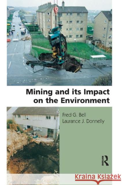 Mining and Its Impact on the Environment Fred G. Bell Laurance J. Donnelly 9780367390792 CRC Press