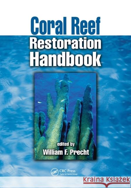 Coral Reef Restoration Handbook William F. Precht 9780367390839 CRC Press