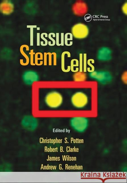 Tissue Stem Cells Christopher S. Potten Robert B. Clarke James Wilson 9780367390921
