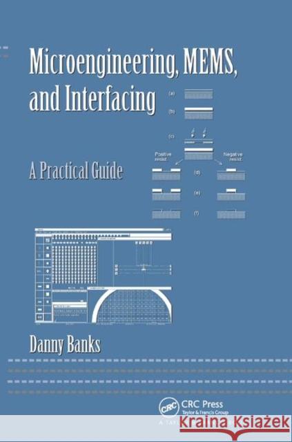 Microengineering, Mems, and Interfacing: A Practical Guide Danny Banks 9780367391027 CRC Press