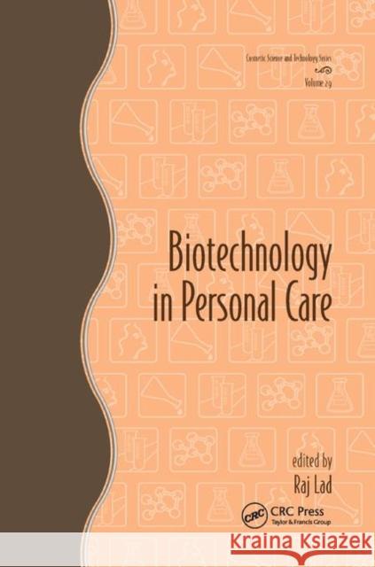 Biotechnology in Personal Care Raj Lad 9780367391072 CRC Press