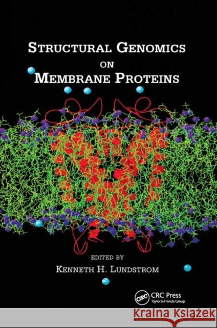 Structural Genomics on Membrane Proteins Kenneth H. Lundstrom 9780367391102