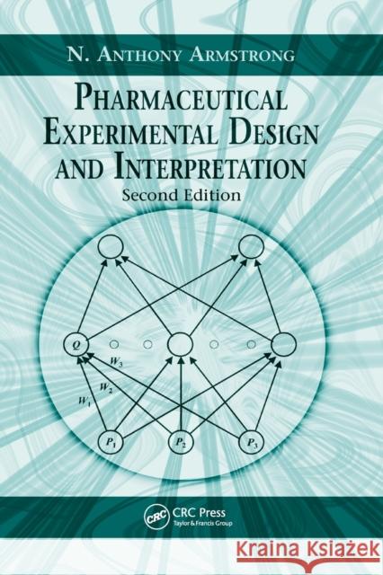 Pharmaceutical Experimental Design and Interpretation N. Anthony Armstrong 9780367391188