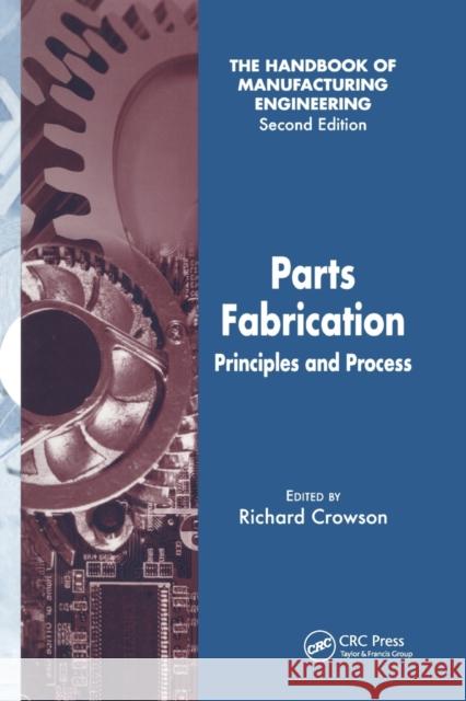 Parts Fabrication: Principles and Process Richard Crowson 9780367391300 CRC Press