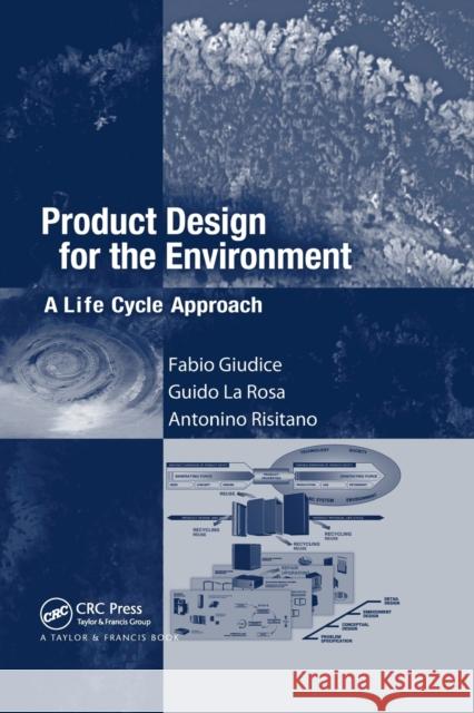 Product Design for the Environment: A Life Cycle Approach Fabio Giudice Guido L Antonino Risitano 9780367391348 CRC Press