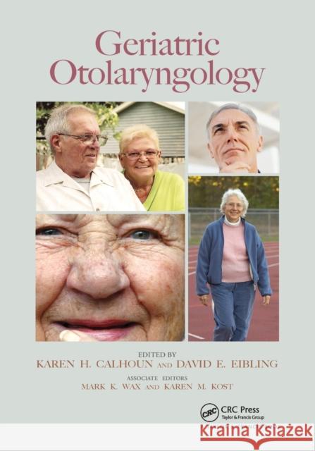 Geriatric Otolaryngology Karen H. Calhoun David E. Eibling 9780367391355