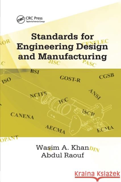 Standards for Engineering Design and Manufacturing Wasim Ahmed Khan S. I. Raouf 9780367391546 CRC Press