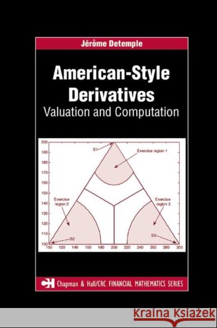 American-Style Derivatives: Valuation and Computation Jerome DeTemple 9780367391584 CRC Press