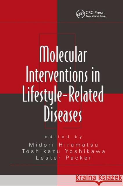 Molecular Interventions in Lifestyle-Related Diseases Midori Hiramatsu Toshikazu Yoshikawa 9780367391683