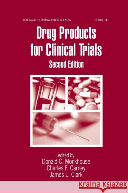 Drug Products for Clinical Trials Donald Monkhouse Charles F. Carney Jim Clark 9780367391799 CRC Press