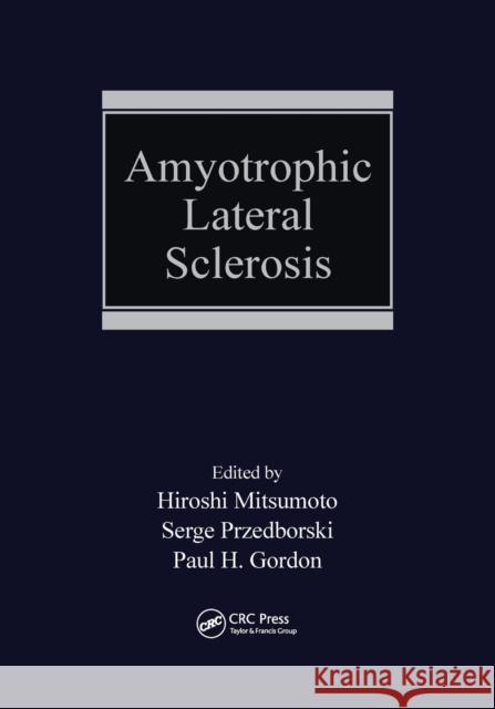 Amyotrophic Lateral Sclerosis Hiroshi Mitsumoto Serge Przedborski Paul H. Gordon 9780367391843