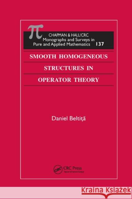 Smooth Homogeneous Structures in Operator Theory Daniel Beltita 9780367391898 CRC Press