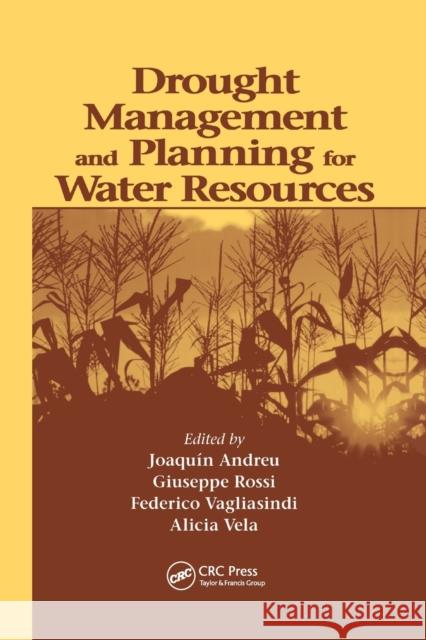 Drought Management and Planning for Water Resources Joaquin Andreu Alvarez Giuseppe Rossi Federico Vagliasindi 9780367391904