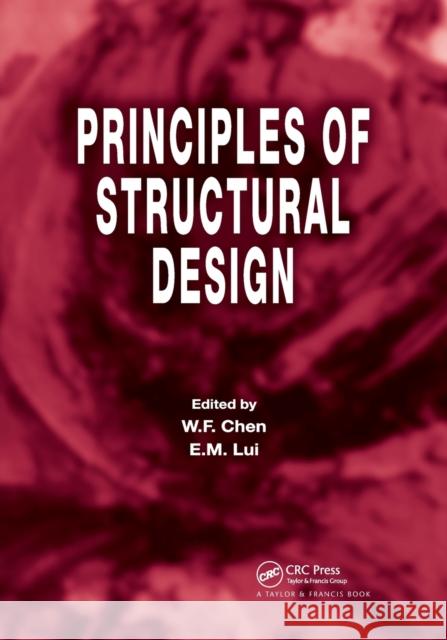 Principles of Structural Design W. F. Chen E. M. Lui 9780367391942 CRC Press