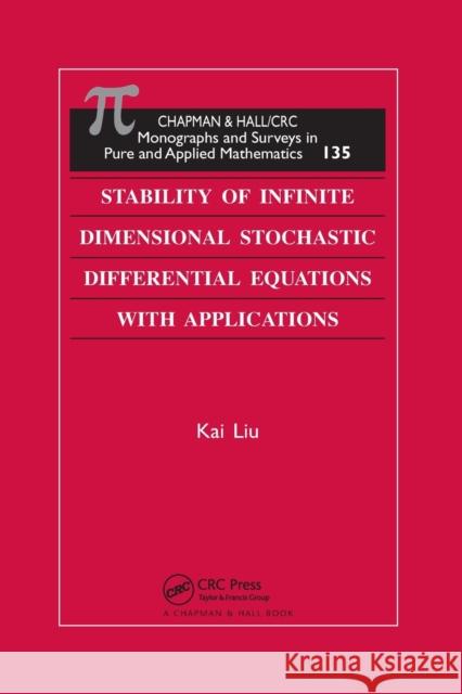 Stability of Infinite Dimensional Stochastic Differential Equations with Applications Kai Liu 9780367392253 CRC Press