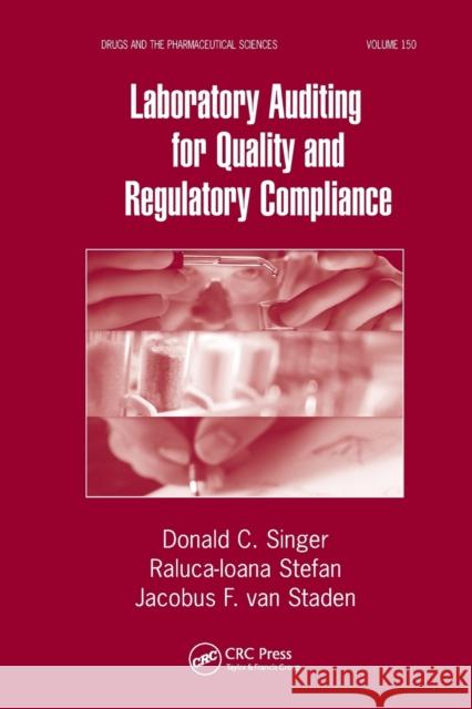Laboratory Auditing for Quality and Regulatory Compliance Donald C. Singer Raluca-Ioana Stefan Jacobus F. Va 9780367392468