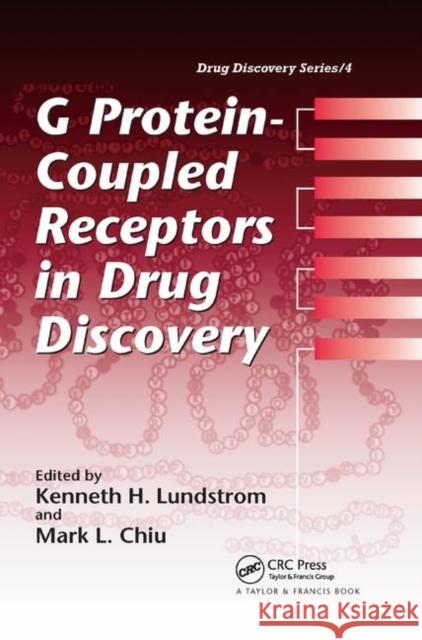 G Protein-Coupled Receptors in Drug Discovery Kenneth H. Lundstrom Mark L. Chiu 9780367392512