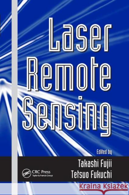 Laser Remote Sensing Takashi Fujii Tetsuo Fukuchi 9780367392529 CRC Press