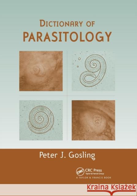 Dictionary of Parasitology Peter J. Gosling 9780367392543 CRC Press