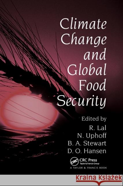 Climate Change and Global Food Security Rattan Lal Norman Uphoff B. A. Stewart 9780367392758 CRC Press